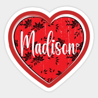 I Love Madison First Name I Heart Madison Sticker